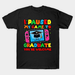 I Paused My Game To Graduate - Graduation for Boys, Men, Women, and Girls - Gamer T-Shirt